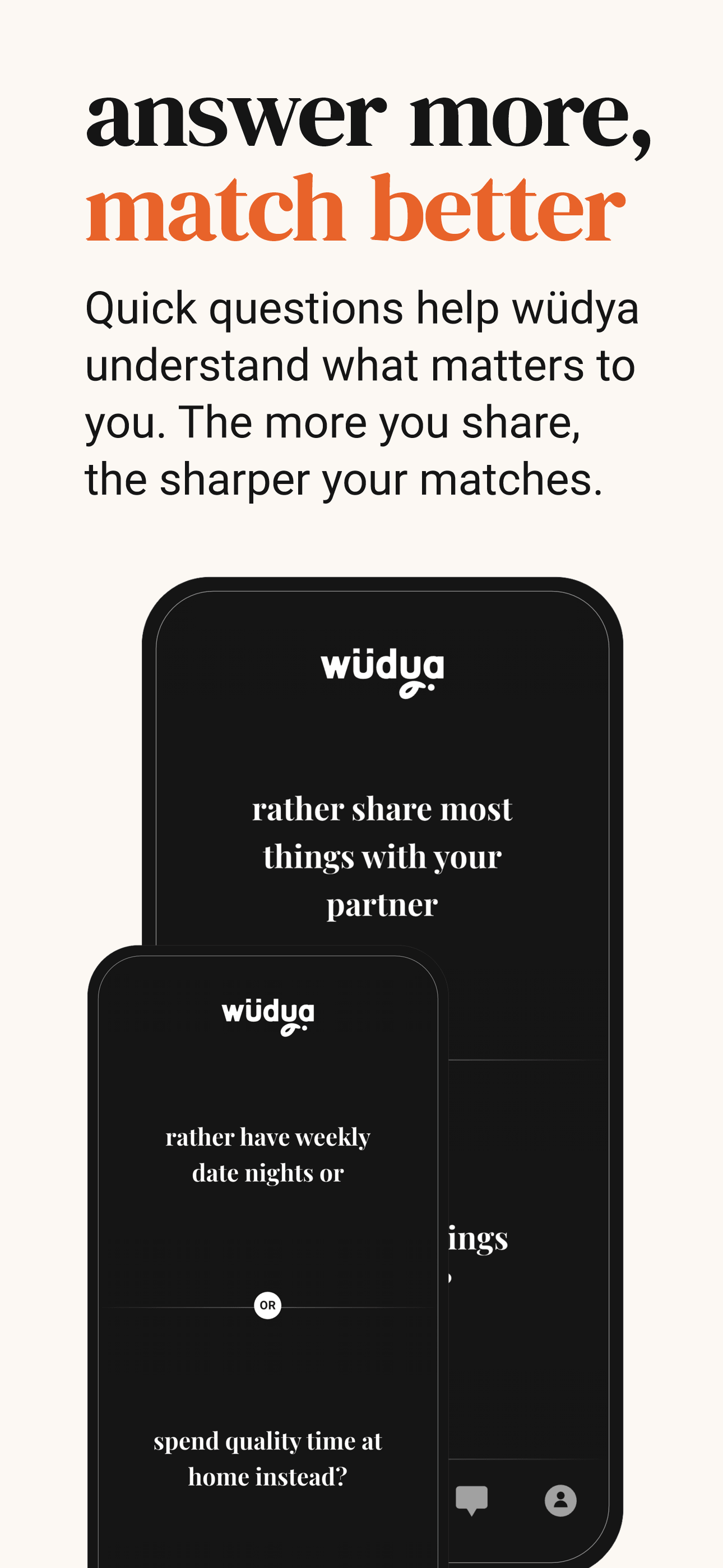 Answer more, match better